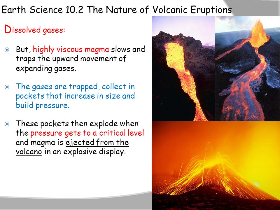 Dissolved gases: Earth Science 10.2 The Nature of Volcanic Eruptions