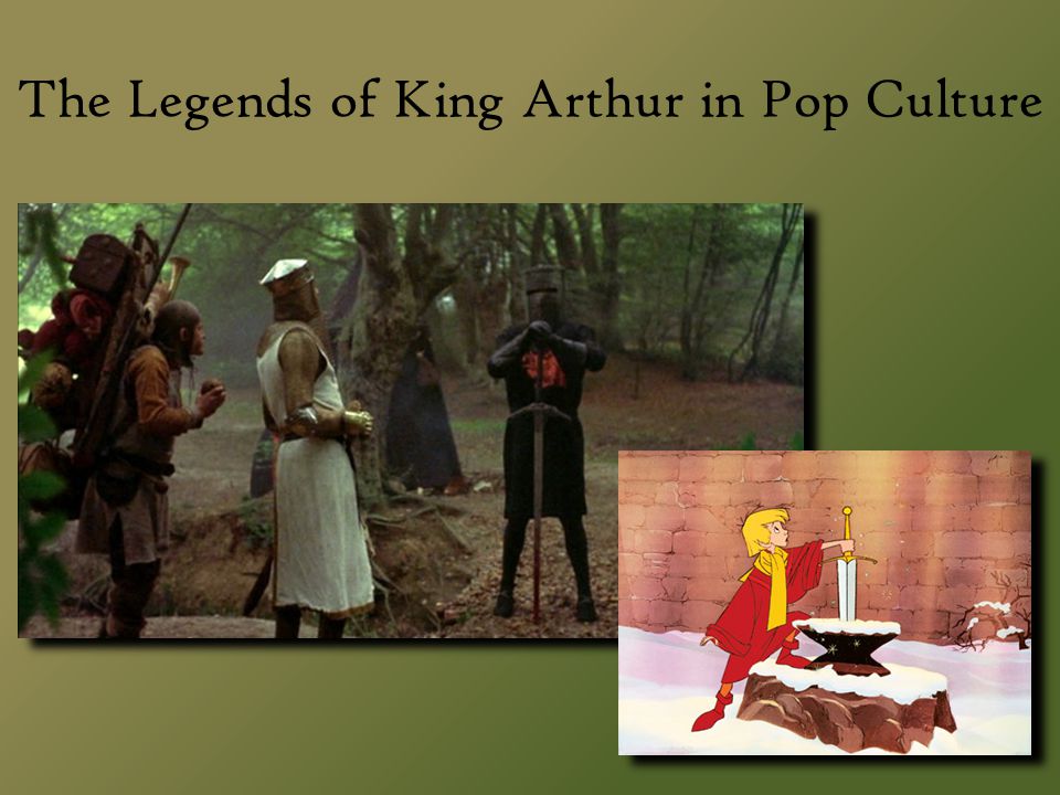 The Legends of King Arthur in Pop Culture