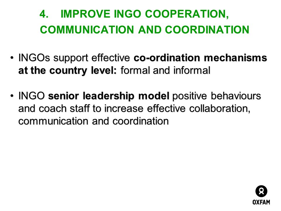 4. IMPROVE INGO COOPERATION, COMMUNICATION AND COORDINATION