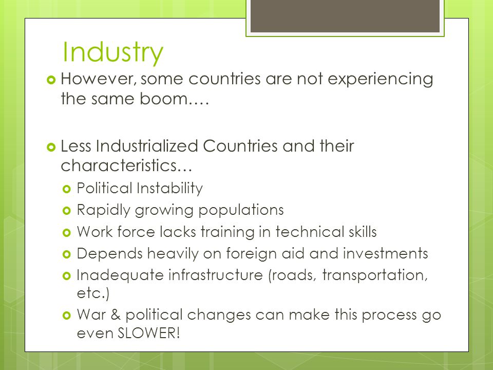 Industry However, some countries are not experiencing the same boom….