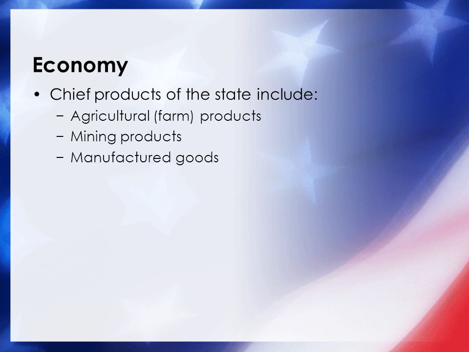 Economy Chief products of the state include: