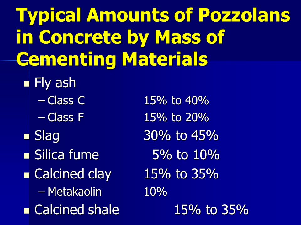Typical Amounts of Pozzolans in Concrete by Mass of Cementing Materials