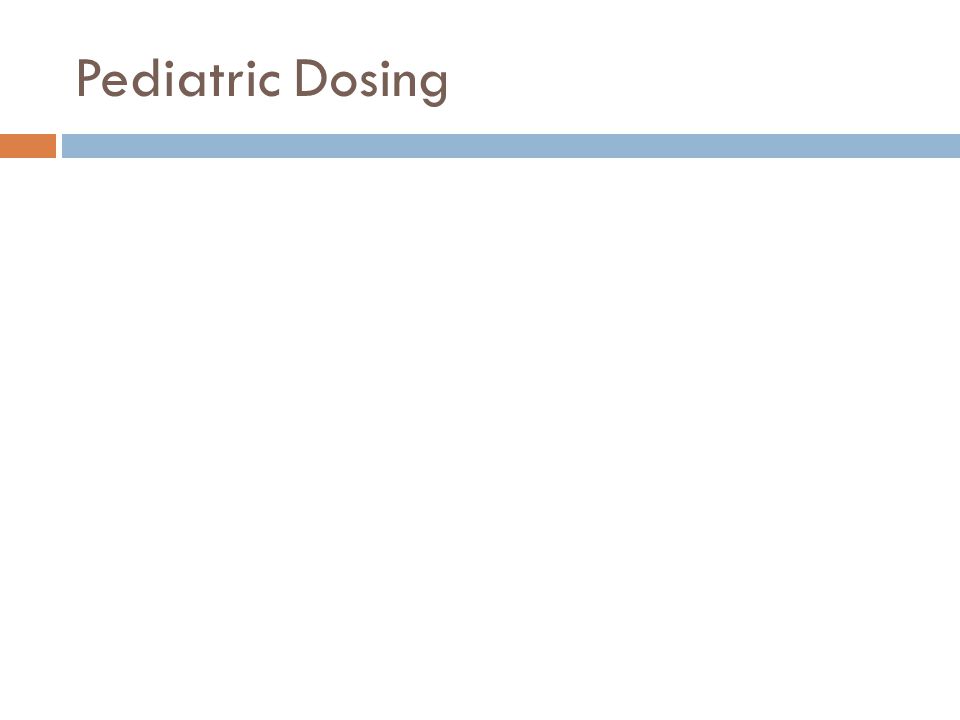 Pediatric Dosing