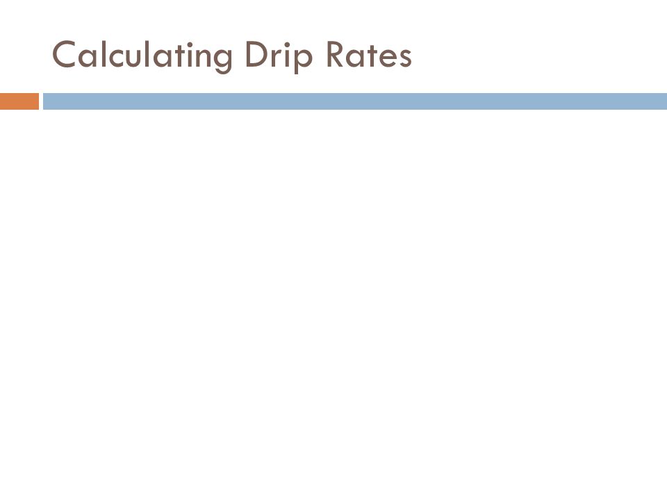 Calculating Drip Rates