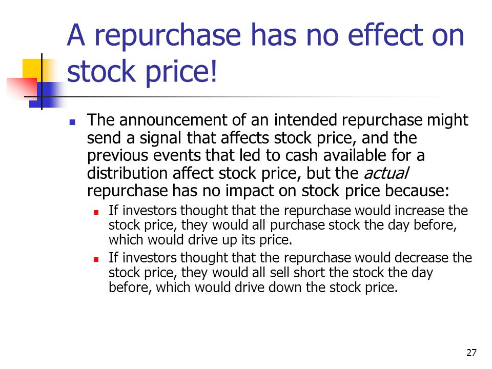 A repurchase has no effect on stock price!