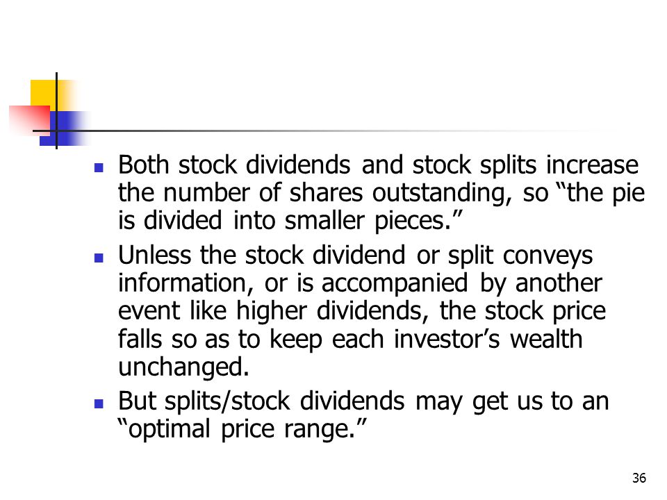 Both stock dividends and stock splits increase the number of shares outstanding, so the pie is divided into smaller pieces.