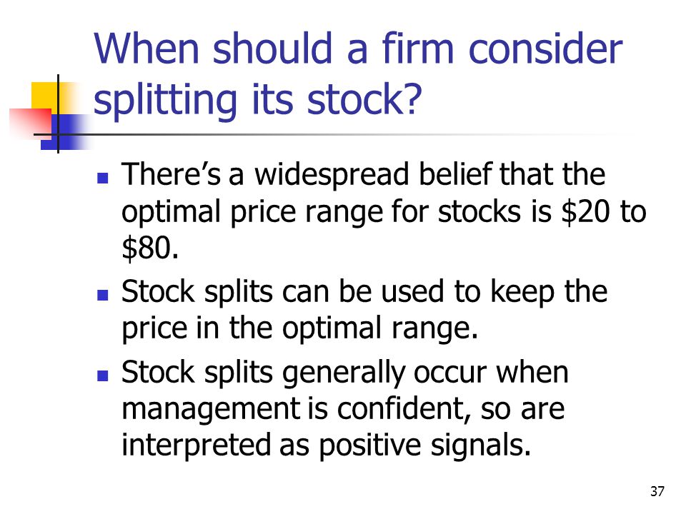 When should a firm consider splitting its stock