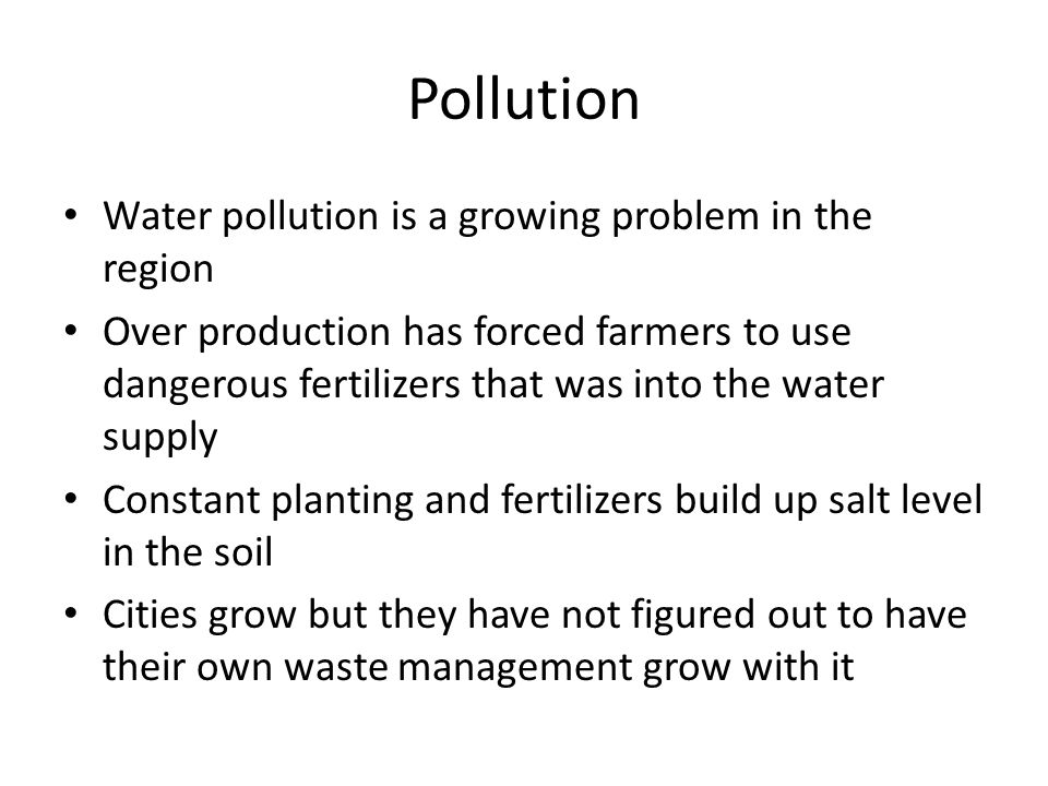 Pollution Water pollution is a growing problem in the region