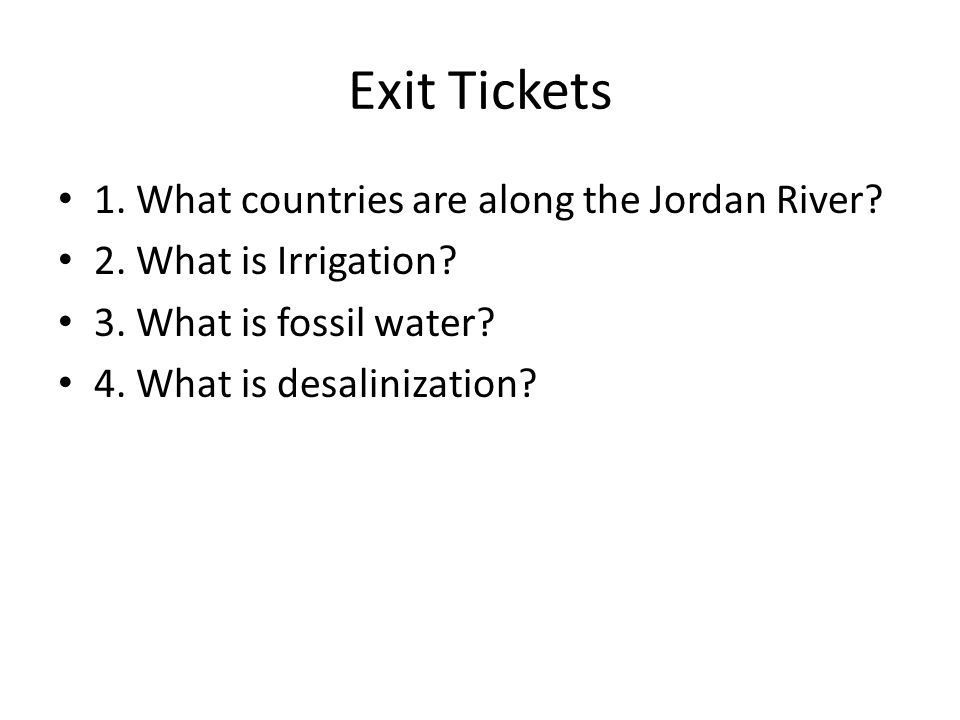 Exit Tickets 1. What countries are along the Jordan River