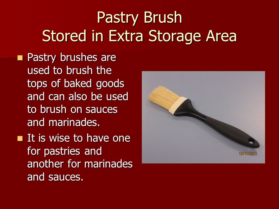 Pastry Brush Stored in Extra Storage Area