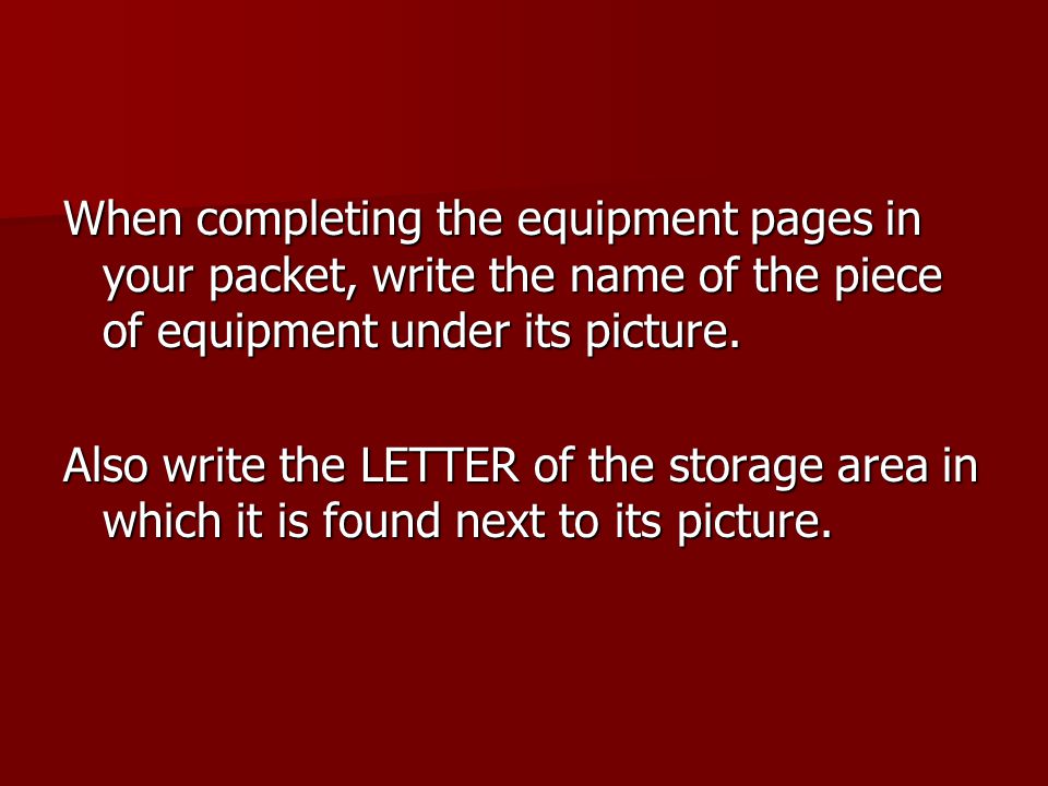 When completing the equipment pages in your packet, write the name of the piece of equipment under its picture.