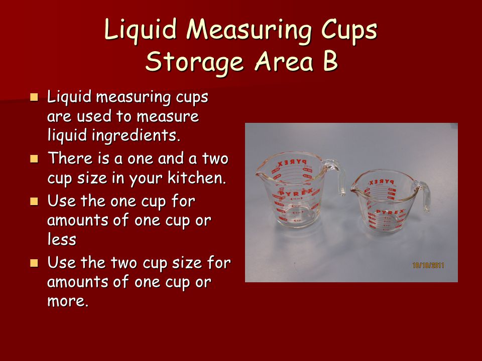 Liquid Measuring Cups Storage Area B