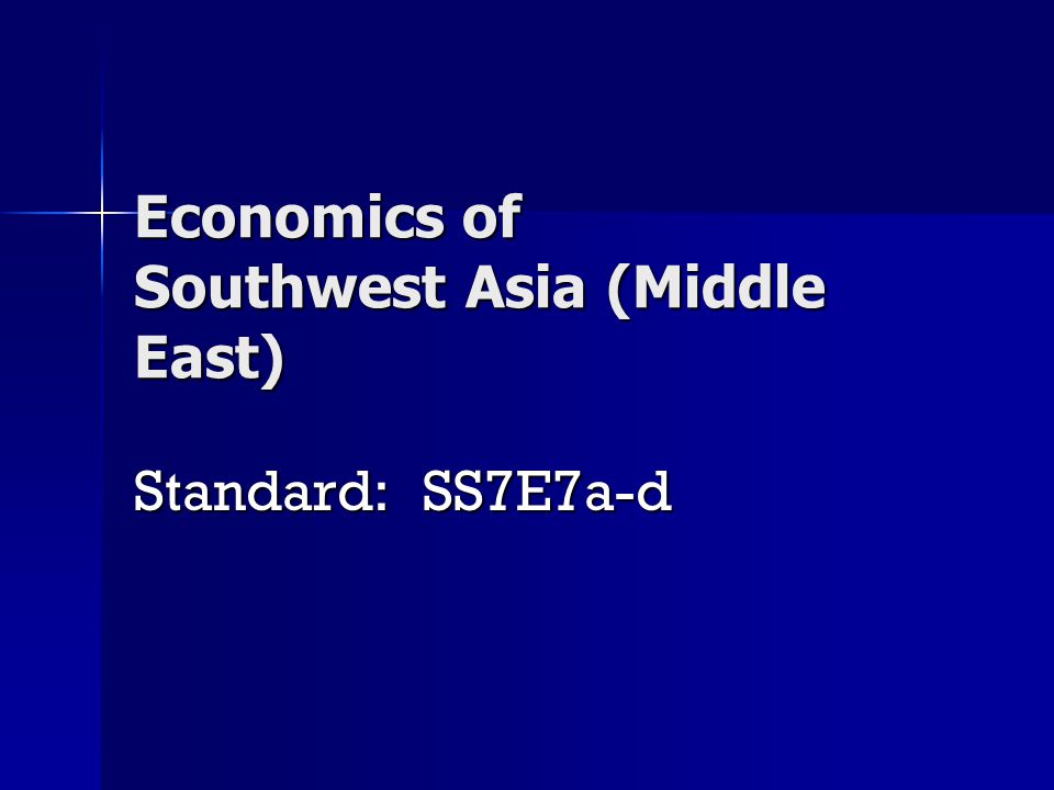 Economics of Southwest Asia (Middle East)