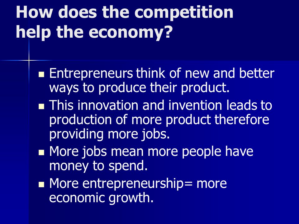 How does the competition help the economy
