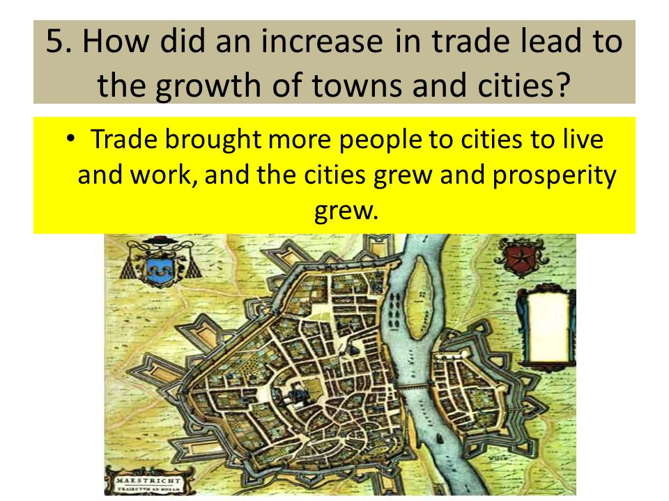 5. How did an increase in trade lead to the growth of towns and cities