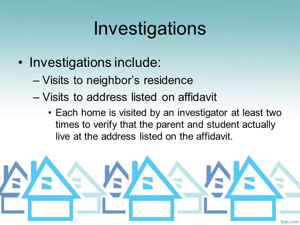 Investigations Investigations include: Visits to neighbor’s residence