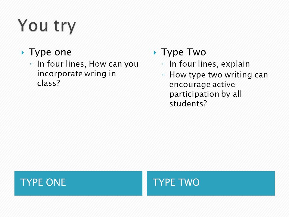 You try Type one Type Two TYPE ONE TYPE TWO
