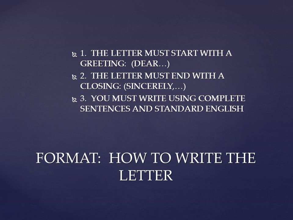 FORMAT: HOW TO WRITE THE LETTER