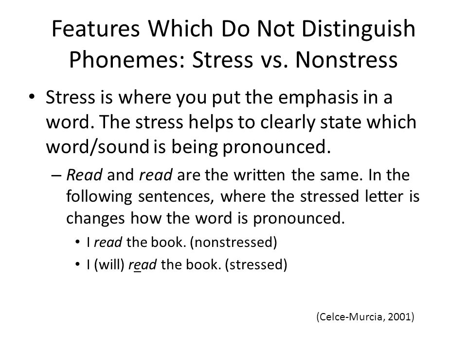 Features Which Do Not Distinguish Phonemes: Stress vs. Nonstress