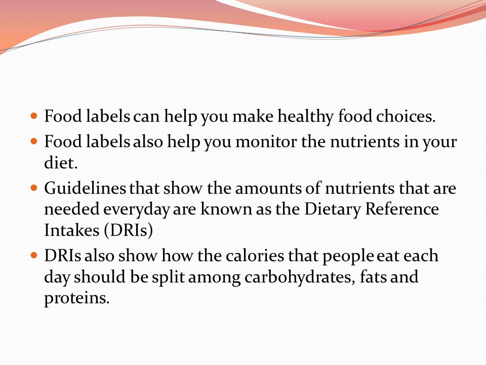 Food labels can help you make healthy food choices.