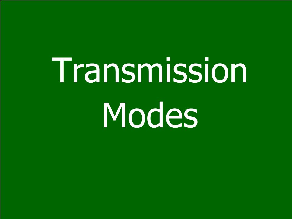 Transmission Modes