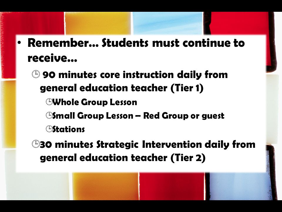 Remember… Students must continue to receive…