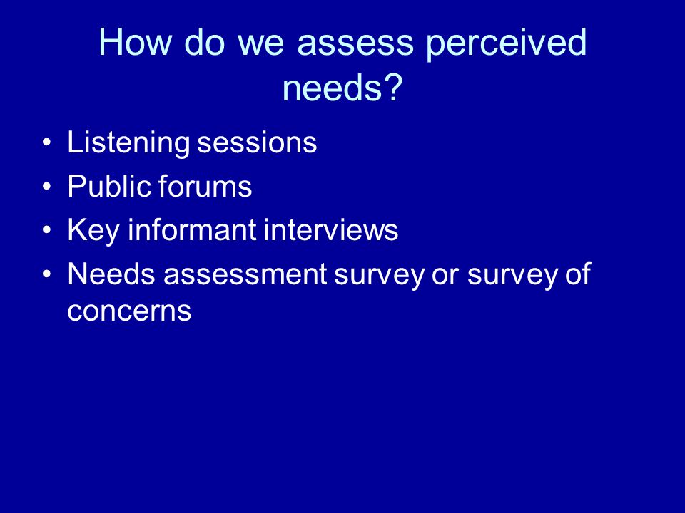 How do we assess perceived needs