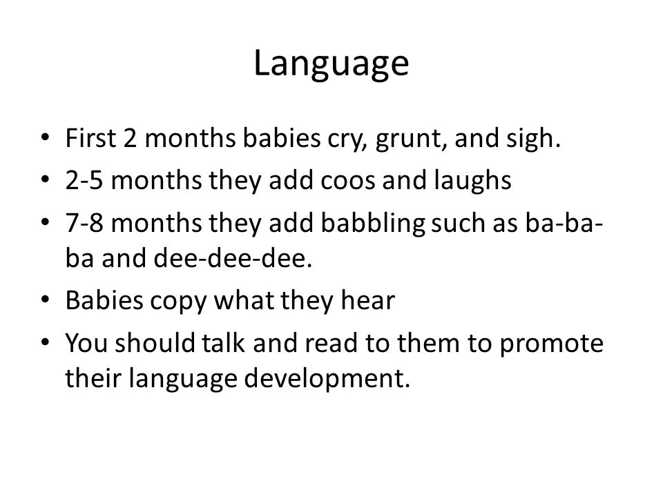 Language First 2 months babies cry, grunt, and sigh.