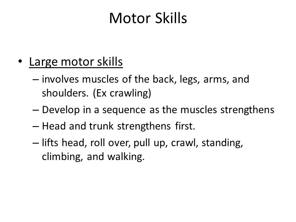 Motor Skills Large motor skills