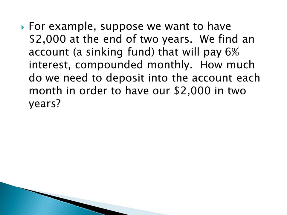 For example, suppose we want to have $2,000 at the end of two years