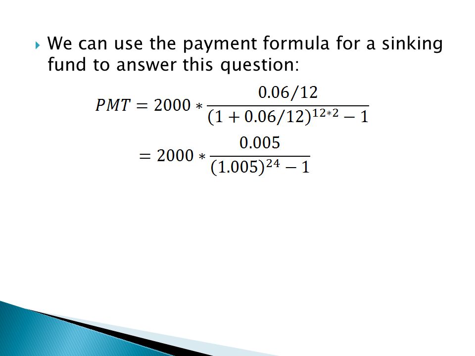 We can use the payment formula for a sinking fund to answer this question:
