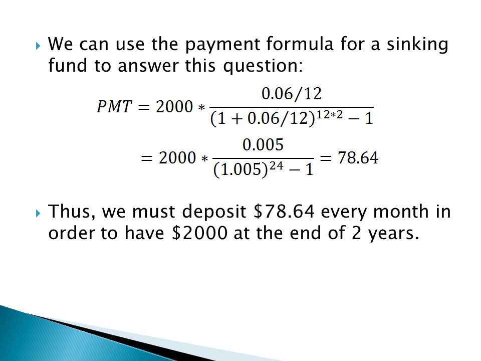 We can use the payment formula for a sinking fund to answer this question: