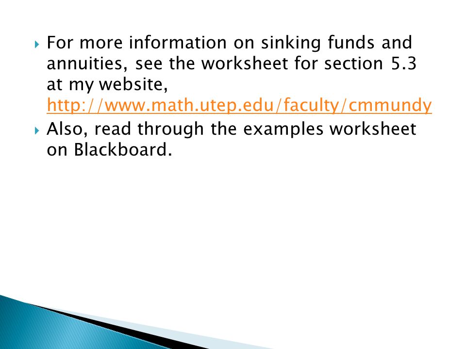 For more information on sinking funds and annuities, see the worksheet for section 5.3 at my website,