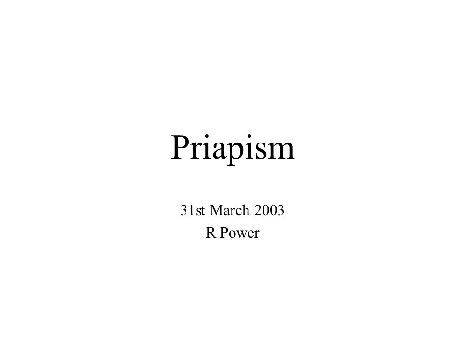Priapism 31st March 2003 R Power