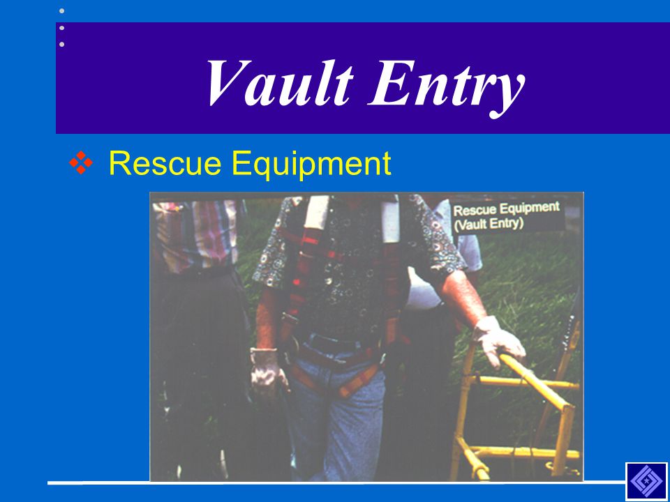 Vault Entry Rescue Equipment