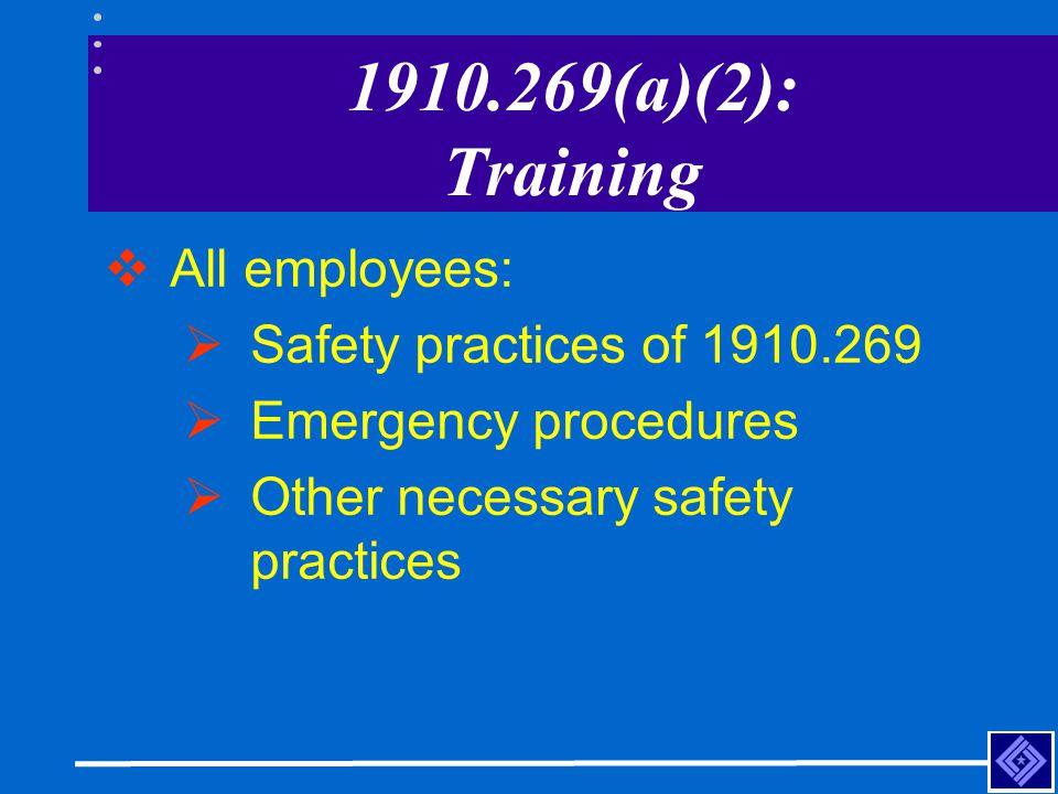 (a)(2): Training All employees: Safety practices of