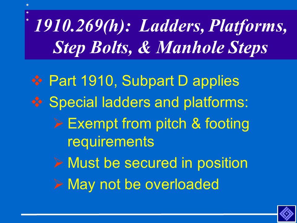 (h): Ladders, Platforms, Step Bolts, & Manhole Steps