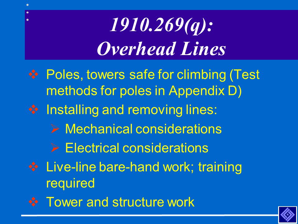 (q): Overhead Lines Poles, towers safe for climbing (Test methods for poles in Appendix D) Installing and removing lines: