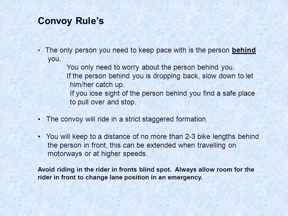 Convoy Rule’s you. You only need to worry about the person behind you.