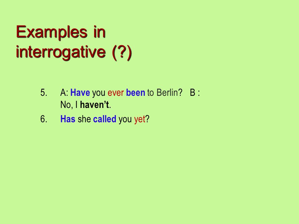 Examples in interrogative ( )