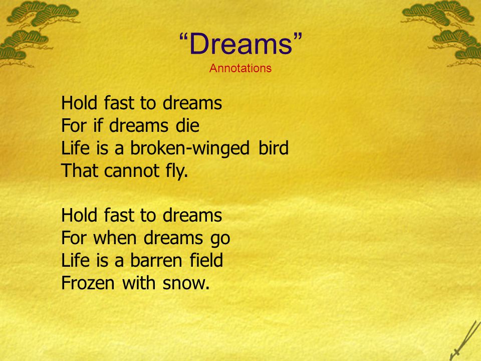Dreams Annotations Hold fast to dreams For if dreams die
