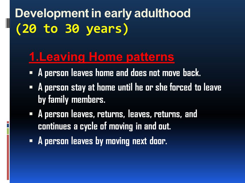 Development in early adulthood (20 to 30 years)