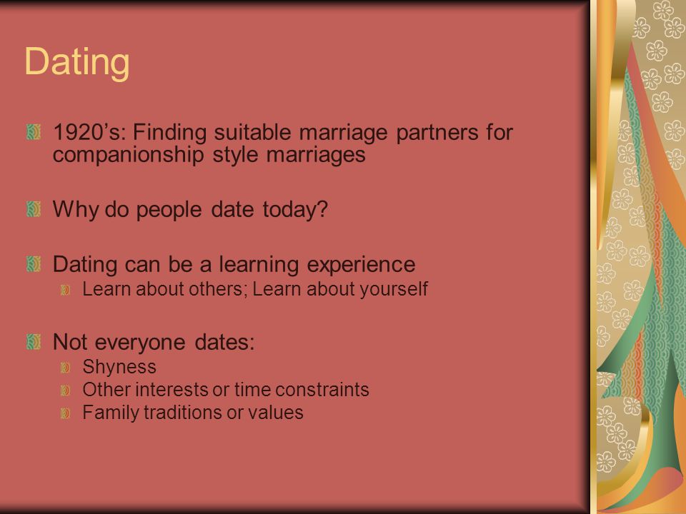 Dating 1920’s: Finding suitable marriage partners for companionship style marriages. Why do people date today