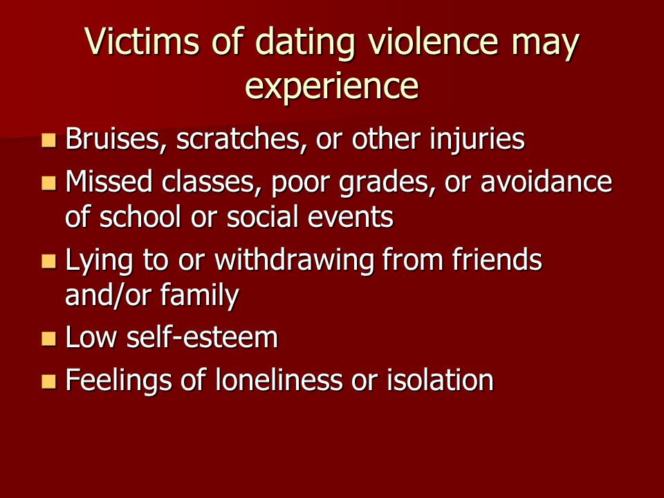 Victims of dating violence may experience