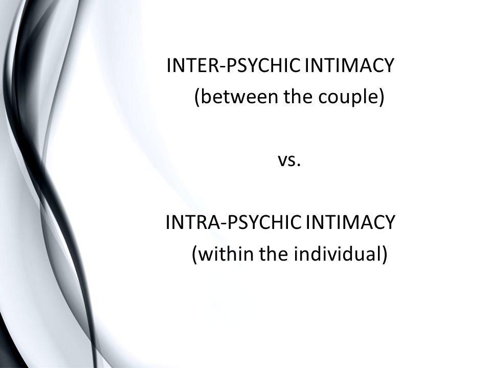 INTER-PSYCHIC INTIMACY (between the couple) vs