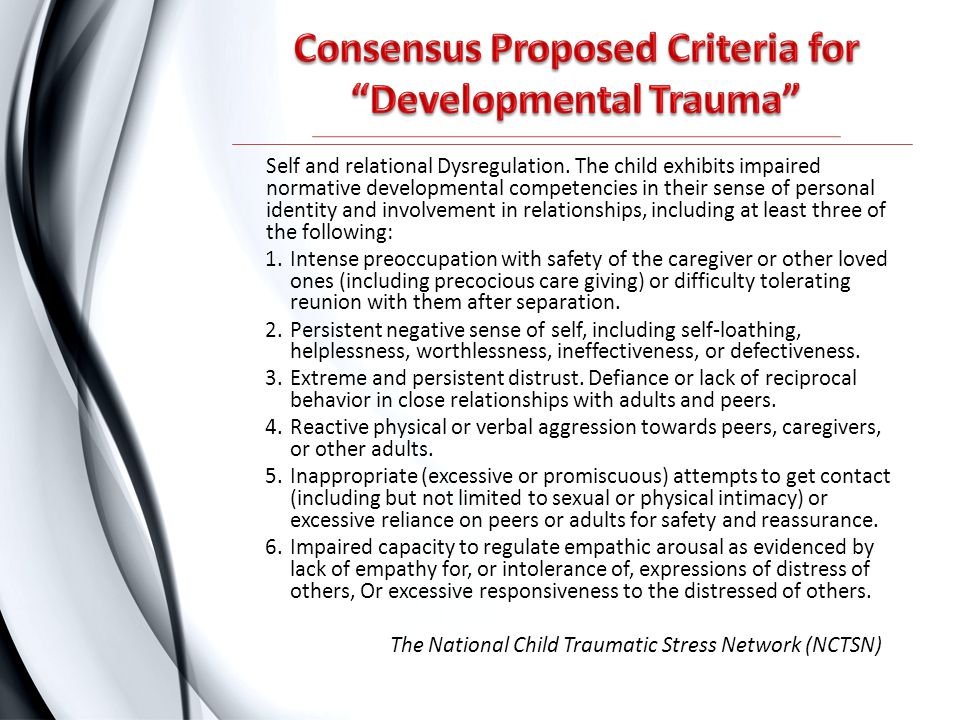 Consensus Proposed Criteria for Developmental Trauma