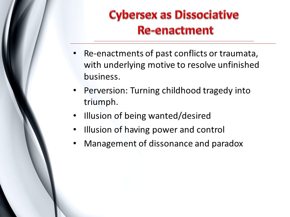 Cybersex as Dissociative Re-enactment