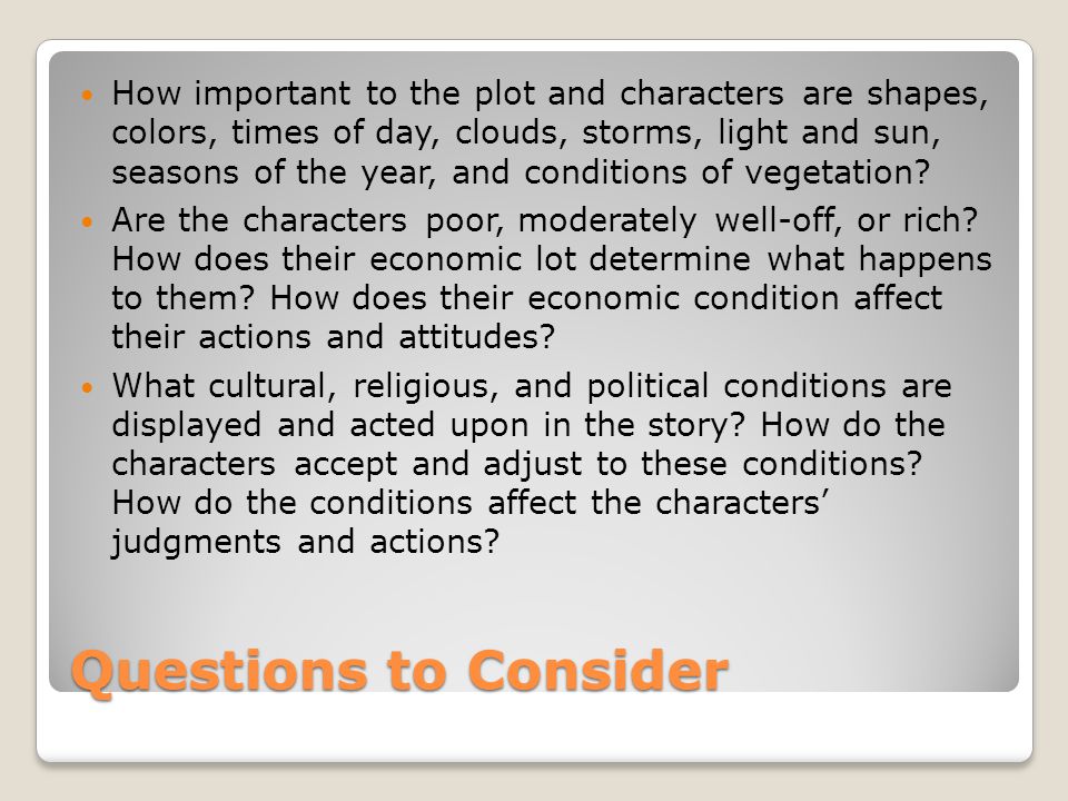 How important to the plot and characters are shapes, colors, times of day, clouds, storms, light and sun, seasons of the year, and conditions of vegetation