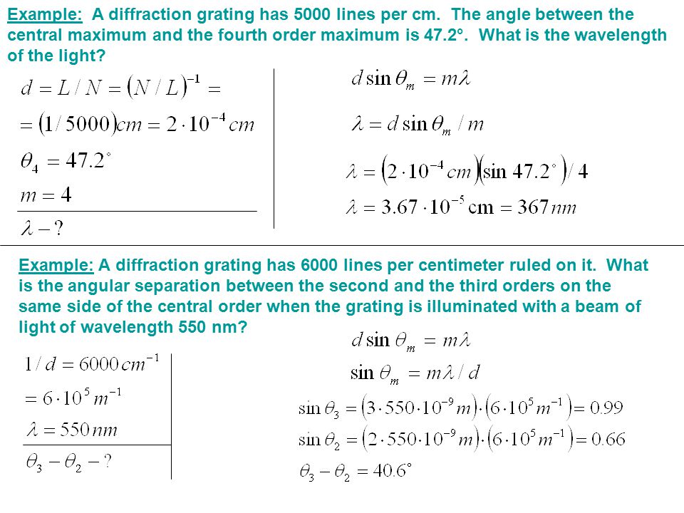 Example: A diffraction grating has 5000 lines per cm