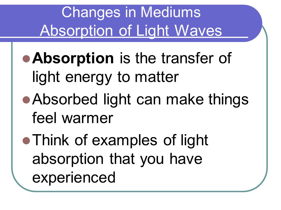 Changes in Mediums Absorption of Light Waves